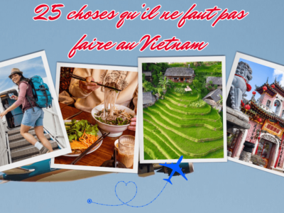 25 choses qu’il ne faut surtout pas faire au Vietnam